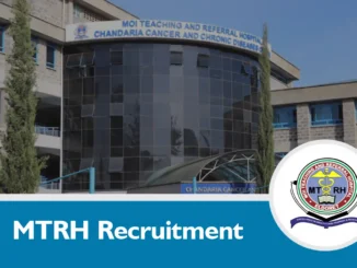 MTRH Recruitment 2024/2025 Jobs/Vacancies, Eligibility, Portal