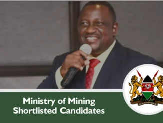 Kenya Ministry of Mining Shortlisted Candidates 2024/2025 PDF is Out