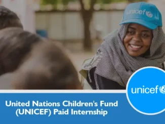 UNICEF Paid Internship Opportunities (April 2024), Requirements, Benefits